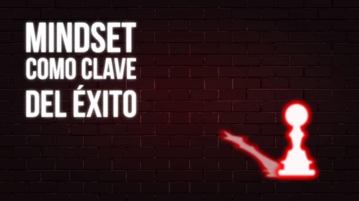 Mindset como clave del éxito