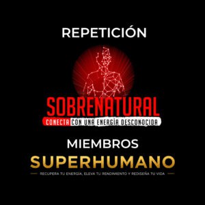 Repetición Sobrenatural 2026 para miembros SUPERHUMANO